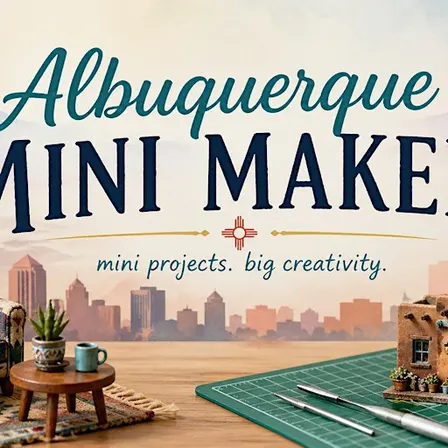 Albuquerque Mini Makers Club Meetings