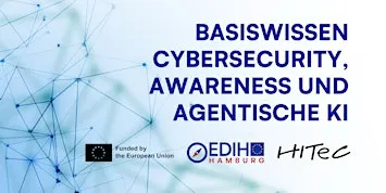 Basiswissen, Cybersecurity, Awareness und agentische KI