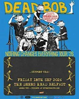 Dead Bob at The Deers Head Belfast 18/9/26