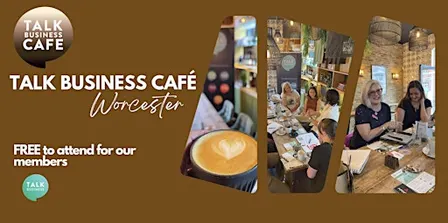 Talk Business Café Networking | Worcester