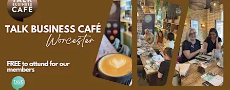 Talk Business Café Networking | Worcester