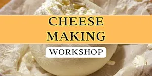 Cheese Making Workshop