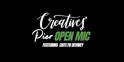 Creatives' Pier | Open Mic ft. Caitlyn Deviney