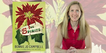 Bonnie Jo Campbell Presents: THE SPIRITS