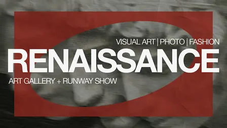 RENAISSANCE '26: Visual Arts Gallery & Fashion Show