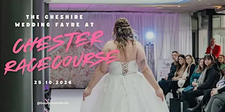 The Cheshire Wedding Fayre at Chester Racecourse