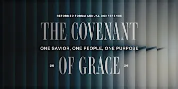 2026 Reformed Forum Theology Conference