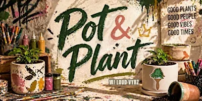 Pot & Plants W/ Loud Vybz