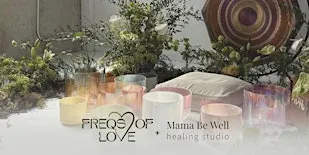 Frequency Reset Reiki Sound Bath with Freqs of Love @ Mama Be Well