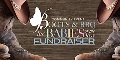 BOOTS,BBQ, & BABIES FUNDRAISER
