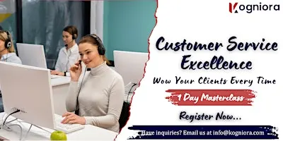 Customer Service Excellence –Wow Your Clients Every Time in West Covina, CA