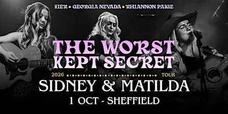 The Worst Kept Secret Tour - Sheffield