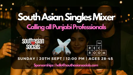 South Asian Singles Mixer for Punjabi Professionals|  Ages 28-45
