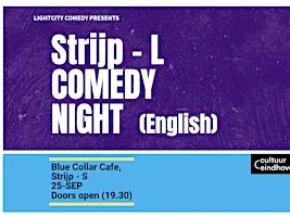 25-SEP: *Strijp-L* English Stand up Comedy in Strijp-S, Eindhoven