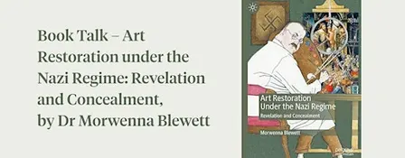 Book Talk – Art Restoration under the Nazi Regime, by Dr Morwenna Blewett