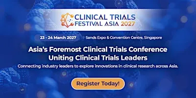 Clinical Trials Festival Asia 2027 (#CTFA) | BioPharma | Outside Asia