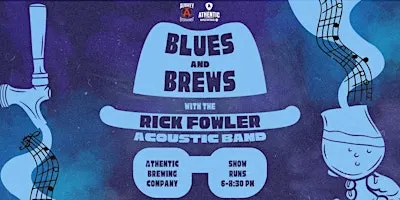Rick Fowler Acoustic Band Blues & Brews Residency @ Athentic Brewing Co.