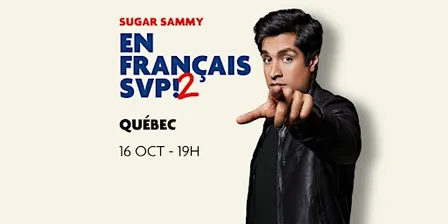 SUGAR SAMMY - QUÉBEC - EN FRANÇAIS