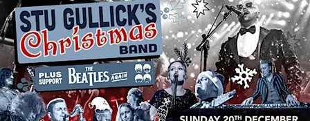Stu Gullick's Christmas Band + The Beatles Again