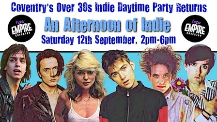 COVENTRY An Afternoon Of Indie (Over 30s Only) 12th September, 2pm-6pm
