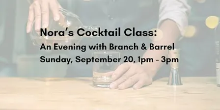 Cocktail Class with Branch & Barrel