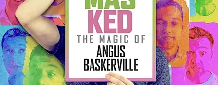 Unmasked - The Magic of Angus Baskerville