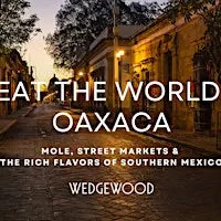 Eat the World: Oaxaca