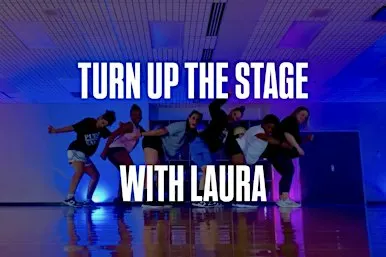 Turn Up THE STAGE with Laura