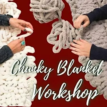 Hand Knit Chunky Blanket Workshop with Family & Friends in Upland • Mt. Baldy Brewing • Upland