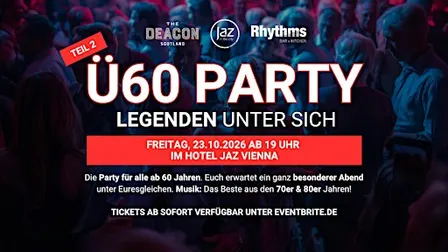 Ü60 PARTY – LEGENDEN UNTER SICH - Freitag, 23.10. ab 19 Uhr Jaz Wien