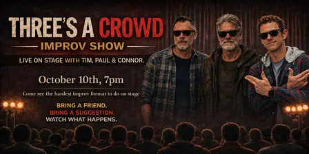 Three's A Crowd improv show
