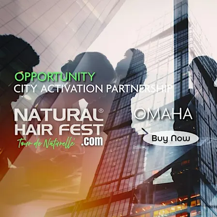 NATURAL HAIR FEST OMAHA - Become our CITY ACTIVATION PARTNER