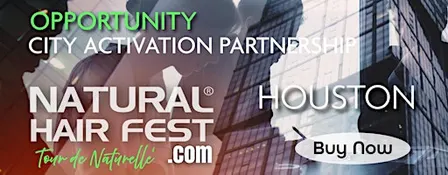 NATURAL HAIR FEST HOUSTON - Become our CITY ACTIVATION PARTNER