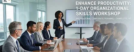 Enhance Productivity: 1-Day Organizational Skills Workshop – Charlotte, NC