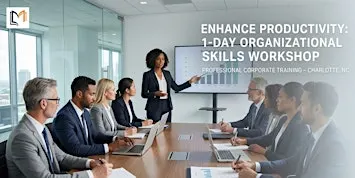 Enhance Productivity: 1-Day Organizational Skills Workshop – Charlotte, NC
