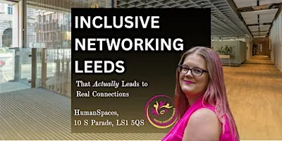 Leeds Inclusive Networking Event | Build Genuine Business Connections