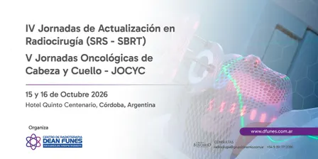 IV Jornadas de Radiocirugía - V Jornadas Oncológicas de Cabeza y Cuello