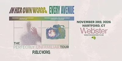 IN HER OWN WORDS x EVERY AVENUE  The Perfectly Unfamiliar Tour-Hartford, CT