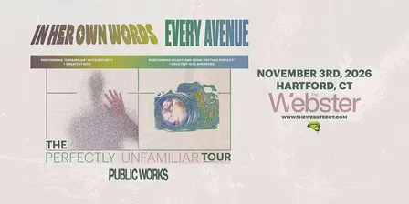 IN HER OWN WORDS x EVERY AVENUE The Perfectly Unfamiliar Tour-Hartford, CT