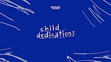 Child Dedications at Kinhouse Church