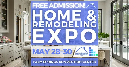 FREE Palm Springs Home & Remodeling Expo, May 2027