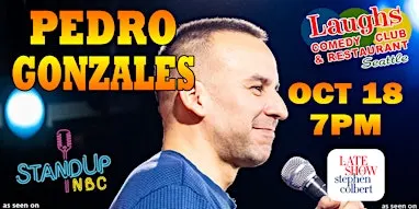 Comedy show: Pedro Gonzalez Sunday Oct. 18th at 7pm  Laughs Comedy