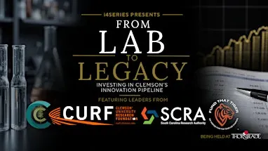From Lab to Legacy: Investing in Clemson's Innovation Pipeline