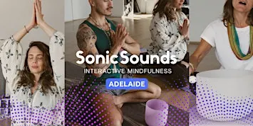 ADELAIDE | SonicSounds™ Class - Interactive Mindfulness | 22 Sep