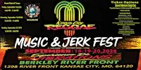 The Kansas City’s Reggae Music & Jerk Festival "3 DAY EVENT"