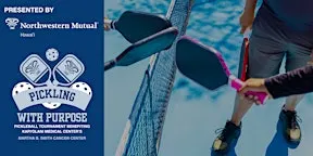 Pickling with Purpose - Pickleball Tournament FBO Kapiolani Medical Center