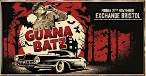 Guana Batz / Planet Strange Live at The Exchange Bristol