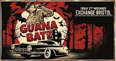 Guana Batz Live at The Exchange Bristol