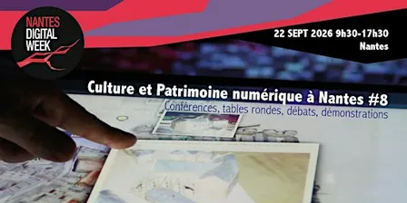 Culture et Patrimoine numérique à Nantes #8