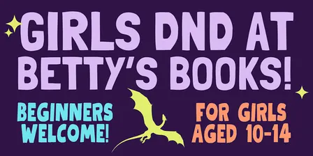 Girls DnD at Betty's Books! Ages 10-14